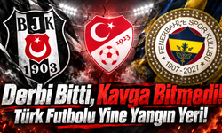 Derbi Bitti, Kavga Bitmedi! PFDK Listesinde 4 Büyüklerin Hepsi Var!Türk Futbolu Yine Yangın Yeri!