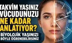 Takvim Yaşınız Vücudunuzu Ne Kadar Anlatıyor? Biyolojik Yaşınızı Böyle Öğrenebilirsiniz
