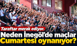 Taraftar merak ediyor. Neden İnegöl’de maçlar Cumartesi oynanıyor?