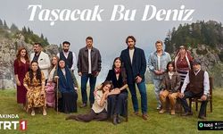 Taşacak Bu Deniz 2. sezon ne zaman başlayacak? Yeni bölüm tarihi için gözler fragmanda