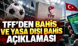 TFF’den bahis ve yasa dışı bahis açıklaması