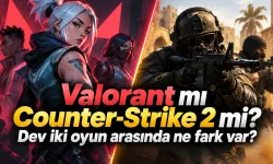 Valorant mı Counter-Strike 2 mi? Dev iki oyun arasında ne fark var?