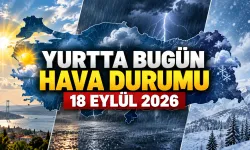 Yurtta bugün hava durumu - 18 Eylül 2026