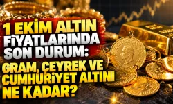 1 Ekim altın fiyatlarında son durum: Gram, çeyrek ve Cumhuriyet altını ne kadar?