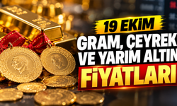 19 Ekim Gram, Çeyrek ve Yarım Altın Fiyatları