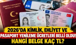 2026'da kimlik, ehliyet ve pasaport yenileme ücretleri belli oldu!