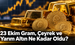 23 Ekim Gram, Çeyrek ve Yarım Altın Ne Kadar Oldu?