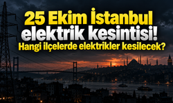 25 Ekim İstanbul elektrik kesintisi! Hangi ilçelerde elektrikler kesilecek?