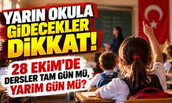 Yarın okula gidecekler dikkat! 28 Ekim’de dersler tam gün mü, yarım gün mü?
