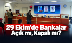 29 Ekim'de Bankalar Açık mı, Kapalı mı? 28 Ekim'de Bankalar Yarım Gün mü Çalışacak?