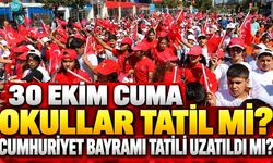 30 Ekim Cuma okullar tatil mi? Cumhuriyet Bayramı tatili uzatıldı mı? 30 Ekim'de okullar açık mı?