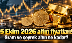 5 Ekim 2026 altın fiyatları! Gram ve çeyrek altın ne kadar?