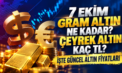 7 Ekim gram altın ne kadar? Çeyrek altın kaç TL? İşte güncel altın fiyatları