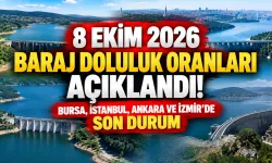 8 Ekim 2026 baraj doluluk oranları açıklandı! Bursa, İstanbul, Ankara ve İzmir'de son durum