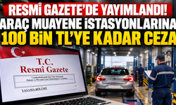 9 Ekim resmi gazete kararları yayımlandı! Araç muayene istasyonlarına 100 bin TL'ye kadar ceza