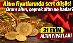 Altın fiyatlarında sert düşüş! Gram altın, çeyrek altın ne kadar?