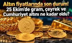Altın fiyatlarında son durum! 25 Ekim'de gram, çeyrek ve Cumhuriyet altını ne kadar oldu?