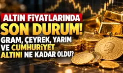 Altın fiyatlarında son durum! Gram, çeyrek, yarım ve Cumhuriyet altını ne kadar oldu?