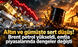 Altın ve gümüşte sert düşüş! Brent petrol yükseldi, emtia piyasalarında dengeler değişti