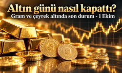Altın günü nasıl kapattı? Gram ve çeyrek altında son durum-1 Ekim