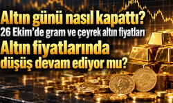 Altın günü nasıl kapattı? 26 Ekim'de gram ve çeyrek altın fiyatları | Altın fiyatlarınıda düşüş devam ediyor mu ?
