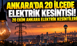 Ankara'da 20 ilçede elektrik kesintisi! 20 Ekim Ankara elektrik kesintileri
