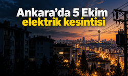 Ankara’da 5 Ekim elektrik kesintisi: 12 ilçede kesinti uygulanacak