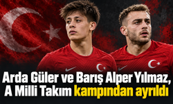 Arda Güler ve Barış Alper Yılmaz, A Milli Takım kampından ayrıldı
