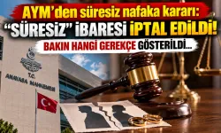 AYM’den süresiz nafaka kararı: “Süresiz” ibaresi iptal edildi! Bakın hangi gerekçe gösterildi...