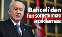Bahçeli’den fon soruşturması açıklaması: “Varsa bir suç gereği yapılmalıdır”