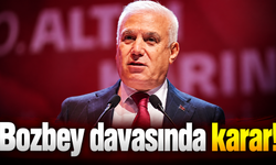 Bozbey davasında karar!