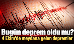 Bugün deprem oldu mu? 4 Ekim'de meydana gelen depremler