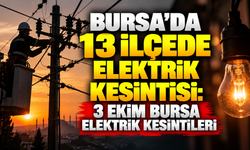 Bursa’da 13 ilçede elektrik kesintisi: 3 Ekim Bursa elektrik kesintileri