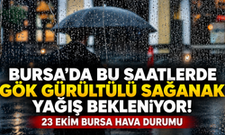 Bursa'da bu saatlerde gök gürültülü sağanak yağış bekleniyor! 23 Ekim Bursa hava durumu