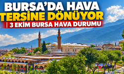 Bursa’da hava tersine dönüyor | 3 EKİM BURSA HAVA DURUMU