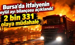 Bursa'da itfaiyenin eylül ayı bilançosu açıklandı! 2 bin 331 olaya müdahale