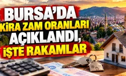 Bursa'da kira zam oranları açıklandı, işte rakamlar