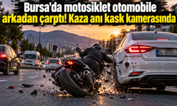 Bursa'da motosiklet otomobile arkadan çarptı! Kaza anı kask kamerasında