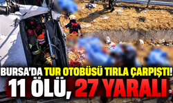 Bursa'da tur otobüsü tırla çarpıştı! 11 ölü, 27 yaralı