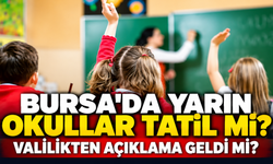 Bursa'da yarın okullar tatil mi? Valilikten açıklama geldi mi? 15 Ekim'de Bursa'da okullar tatil mi?