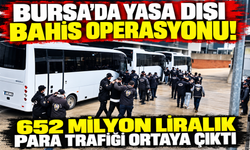 Bursa'da yasa dışı bahis operasyonu! 652 milyon liralık para trafiği ortaya çıktı: 16 tutuklama