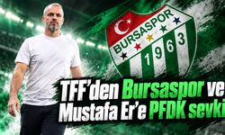 TFF’den Bursaspor ve Mustafa Er’e PFDK sevki