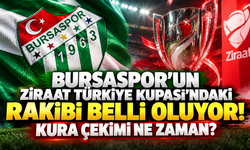 Bursaspor'un Ziraat Türkiye Kupası'ndaki rakibi belli oluyor! Kura çekimi ne zaman?