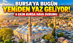 Bursa'ya bugün yeniden yaz geliyor! 9 Ekim Bursa hava durumu