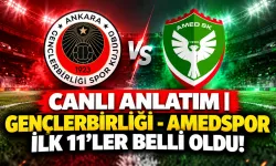 CANLI ANLATIM | Gençlerbirliği - Amedspor ilk 11'ler belli oldu!