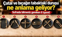 Çatal ve bıçağın tabaktaki duruşu ne anlama geliyor? Sofrada bilmeniz gereken 6 işaret!