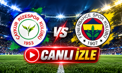 Fenerbahçe-Çaykur Rizespor Maçı Canlı İzle |Fenerbahçe-Çaykur Rizespor Canlı Anlatım