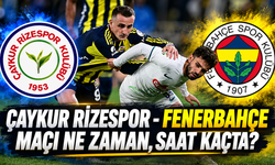 Çaykur Rizespor - Fenerbahçe maçı ne zaman, saat kaçta ve hangi kanalda?