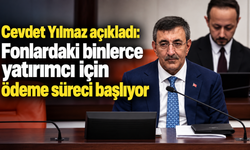 Cevdet Yılmaz açıkladı: Fonlardaki binlerce yatırımcı için ödeme süreci başlıyor