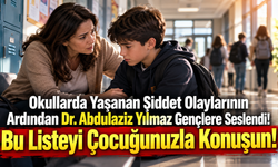 Okullarda Yaşanan Şiddet Olaylarının Ardından Dr. Abdulaziz Yılmaz Gençlere Seslendi! Bu Listeyi Çocuğunuzla Konuşun!